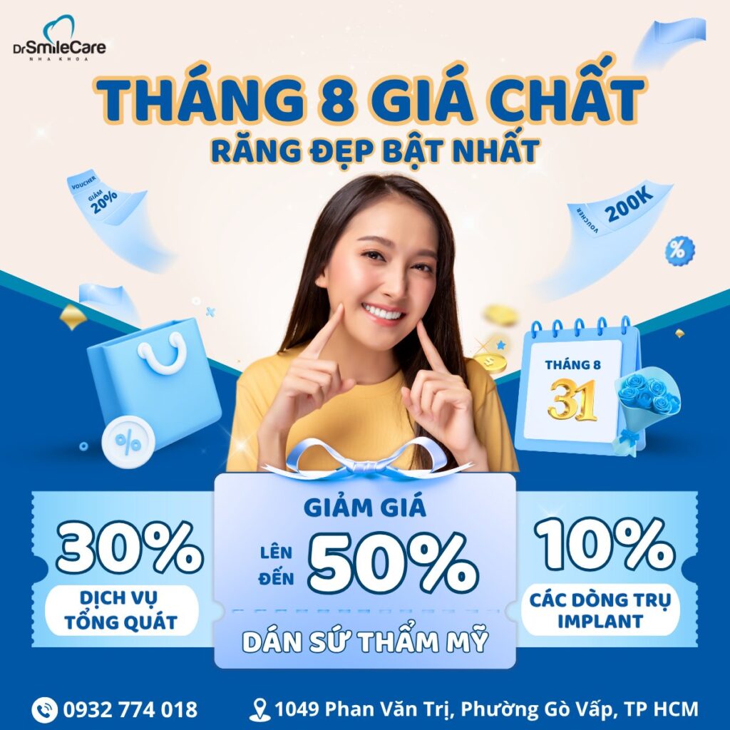 ƯU ĐÃI THÁNG 8 TẠI NHA KHOA DR.SMILECARE: GIẢI PHÁP CHĂM SÓC RĂNG MIỆNG TOÀN DIỆN 27 uu dai thang 8